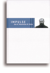 Impulse des heiligen Maximilian M. Kolbe