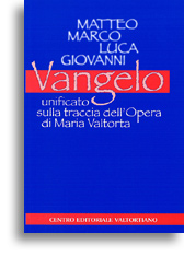 Vangelo unificato<PR>sulla traccia dell'Opera di Maria Valtorta