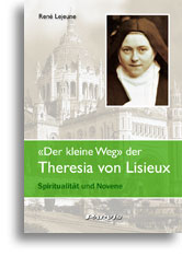 «Der kleine Weg» der Theresia von Lisieux