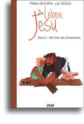 Das Leben Jesu - Band 3: Der Sohn des Zimmermanns