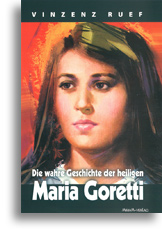 Die wahre Geschichte von der hl. Maria Goretti