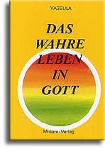 Das wahre Leben in Gott (Band 3) Das wahre Leben in Gott (Band 3)