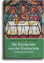 Die Kirche lebt von der Eucharistie