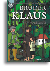 Bruder Klaus,<br>eine erstaunliche Geschichte aus dem Mittelalter