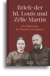 Briefe der hl. Louis und Zélie Martin