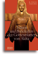 Tränen und Botschaften der Gottesmutter von Akita