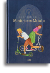 Die Geschichte der Wunderbaren Medaille