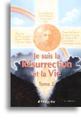 Je suis la Résurrection et la Vie (tome 2)