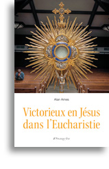 Victorieux en Jésus  dans l’Eucharistie