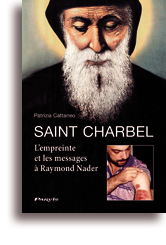 Saint Charbel - L'empreinte et les messages à Raymond Nader