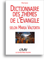 Dictionnaire des thèmes de l'Evangile selon Maria Valtorta