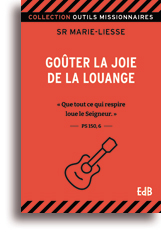 Goûter la joie de la louange