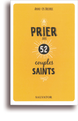 Prier avec 52 couples saints