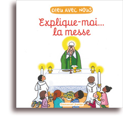 Explique-moi... La messe