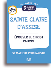 9 jours avec... sainte Claire d'Assise