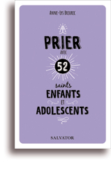 Prier avec 52 saints enfants et adolescents