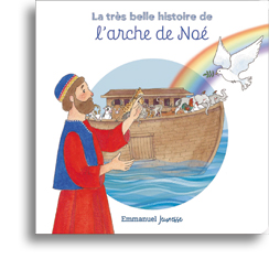 La très belle histoire de l'arche de Noé