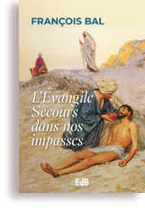 L'Evangile - Secours dans nos impasses