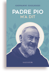 Padre Pio m'a dit
