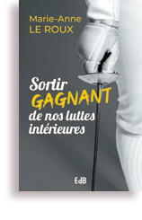 Sortir gagnant de nos luttes intérieures