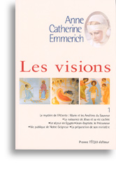 Les visions d'Anne-Catherine Emmerich (tome 1)