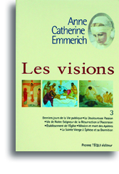 Les visions d'Anne-Catherine Emmerich (tome 3)