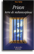 Prison, terre de métamorphose