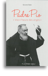 Padre Pio - «Voici l'heure des anges»