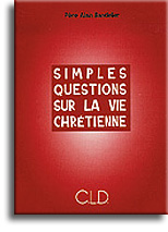 Simples questions sur la vie chrétienne