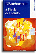 L'Eucharistie à l'école des saints