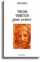 Trois vertus pour exister