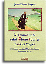 A la rencontre de saint Pierre Fourier dans les Vosges