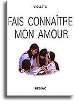 Fais connaître mon Amour (tome 1)