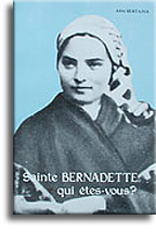 Sainte Bernadette, qui êtes-vous?