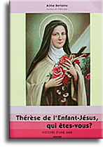 Thérèse de l'Enfant-Jésus, qui êtes-vous?