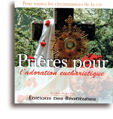 Prières pour l'adoration eucharistique