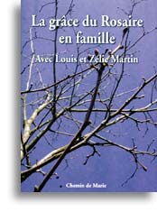 La grâce du Rosaire en famille avec Louis et Zélie Martin