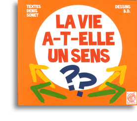 La vie a-t-elle un sens ?