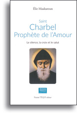 Saint Charbel, prophète de l'Amour