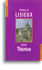 Prier à Lisieux avec Thérèse