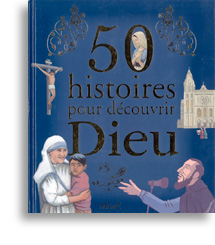 50 histoires pour découvrir Dieu