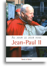 Au jour le jour avec Jean-Paul II