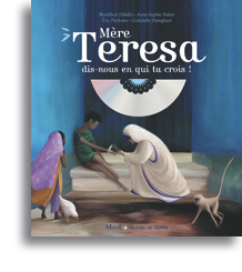 Mère Teresa, dis-nous en qui tu crois!