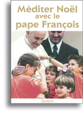 Méditer Noël avec le pape François