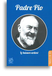 Padre Pio - Le buisson ardent