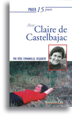 Prier 15 jours avec Claire de Castelbajac