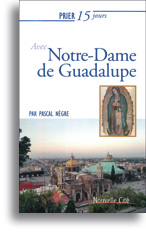 Prier 15 jours avec Notre-Dame de Guadalupe